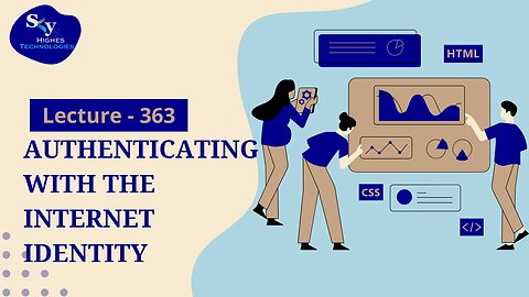 363. Authenticating with the Internet Identity | Skyhighes | Web Development