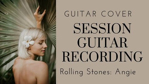 Angie - The Rolling Stones | Guitar Cover/Play Along (Live Recording in FL Studio)