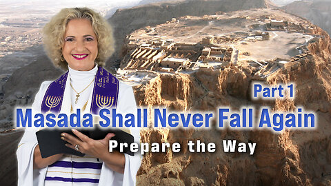 Masada Shall Never Fall Again Part 1 | Prepare the Way | Archbishop Dominiquae Bierman