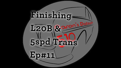 DATSUN 510 L20B/5spd Trans Install (Ep# 11)