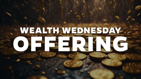 Wealth Wednesday: Offering