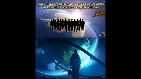 CABAL LEADERS GO TO ANTARCTICA TO SURRENDER TO EXTRATERRESTRIALS & EARTH ALLIANCE (2021)