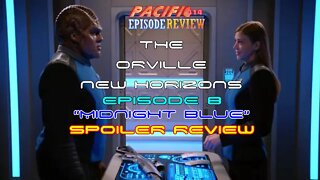 The Orville New Horizons Episode 8 "Midnight Blue" Spoiler Review