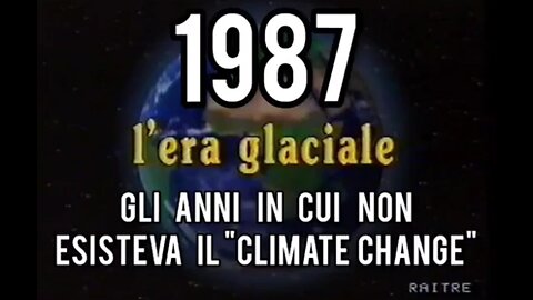 UNA FUTURA ERA GLACIALE ERA LA PREOCCUPAZIONE NEL 1987