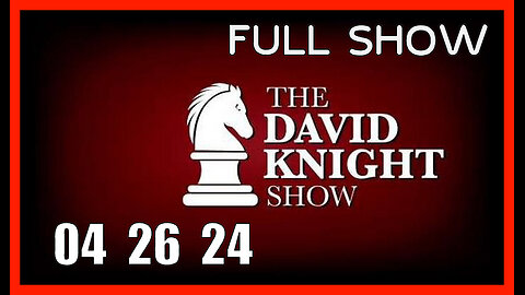 DAVID KNIGHT (Full Show) 04_26_24 Friday