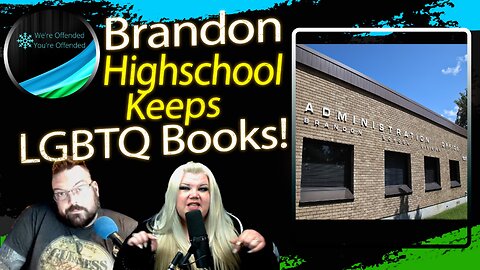 Ep#281 Brandon Highschool keeps LGBT books | We're Offended You're Offended Podcast