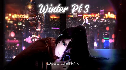 Winter Pt.3 | Chillstep Mix 2024