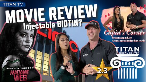 3/03 Titan Medical Health & Lifestyle Show: Injectable Biotin, Movie Review, Cupid's Corner & More!