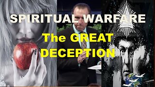 Spiritual Warfare - The Great Deception