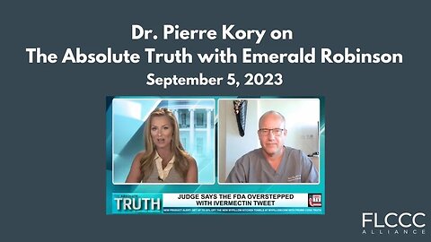 Dr. Pierre Kory on The Absolute Truth with Emerald Robinson (September 5, 2023)