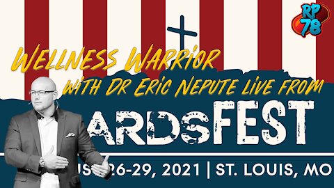Wellness Warrior Dr. Eric Nepute live From Bards Fest on RedPill78