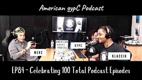 EP84 - Celebrating 100 Total Podcast Episodes