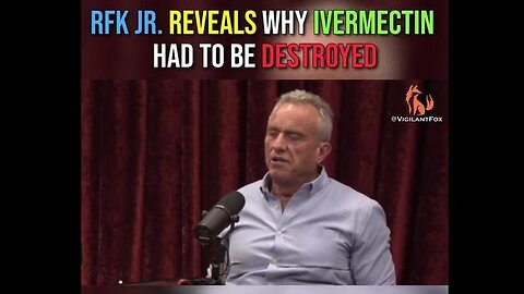 RFK Jr. - Ivermectin threatened a $200B Vaccine empire. So they had to destroy it
