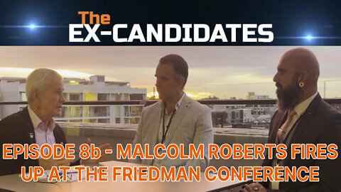 Senator Malcolm Roberts Interview - Fired Up at the Friedman Conference - ExCandidates Ep08b