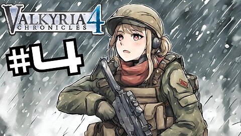 A Retreat? Nah we attack in the Opposite Direction | Valkyria Chronicles 4 For the First Time!