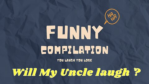 You Laugh You Lose with my Uncle