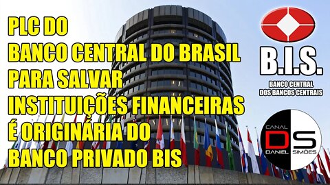 PLC do BCB para salvar instituições financeiras é originária do BIS... e ninguém fala sobre isso!