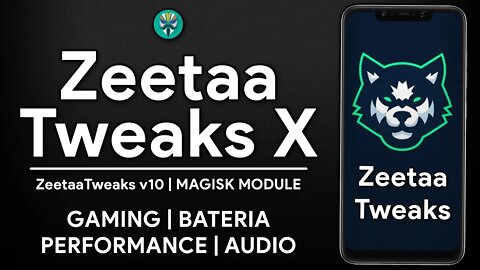 ZeetaaTweaks X | MELHORE A PERFORMANCE E FLUIDEZ DOS SEUS JOGOS E BATERIA | Magisk Module