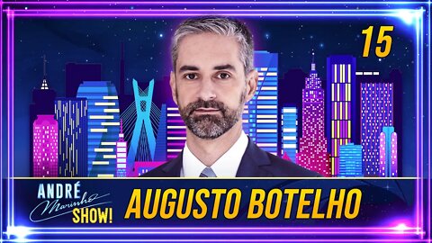 #15 - AUGUSTO DE ARRUDA BOTELHO | ANDRÉ MARINHO SHOW!