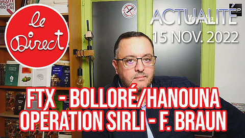 Direct 15 nov. 2022 : FTX, Bolloré/Hanouna, Opération Sirli, François Braun...