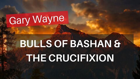 The Bulls Of Bashan & The Crucifixion - With Gary Wayne | Tough Clips