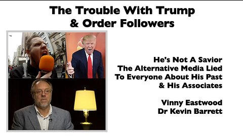 The Trouble With Trump & Order Followers, Vinny Eastwood, Dr Kevin Barrett - 6 December 2016