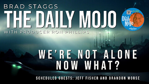 We’re Not Alone - Now What? - The Daily Mojo 072723