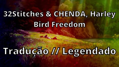 32Stitches & CHENDA, Harley Bird - Freedom ( Tradução // Legendado )