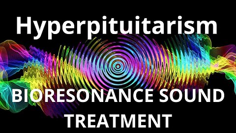 Hyperpituitarism_Sound therapy session_Sounds of nature