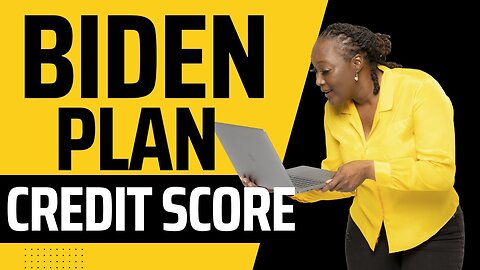 How Does the Biden Plan Change Your Credit Score- - Shamika Saves