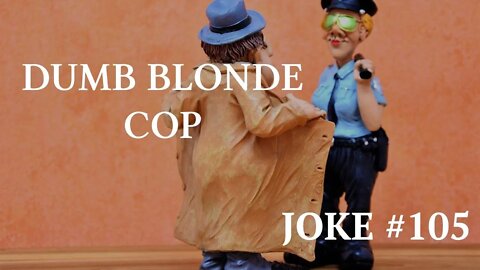 Dumb BLONDE cop pulls over a BLONDE ! JOKE #105