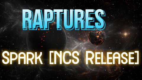 😍​FREE😍​ 🔥Raptures. - Spark [NCS Release]​🔥​