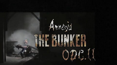 Amnesia: The Bunker odc.2/ W Pogoni za Ratunkiem - Desperacka walka o przetrwanie...