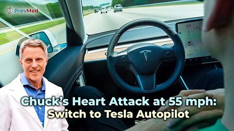 Chuck’s Heart Attack at 55 mph: Switch to Tesla Autopilot