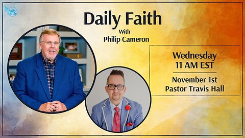 Daily Faith with Philip Cameron: Special Guest Pastor Travis Hall