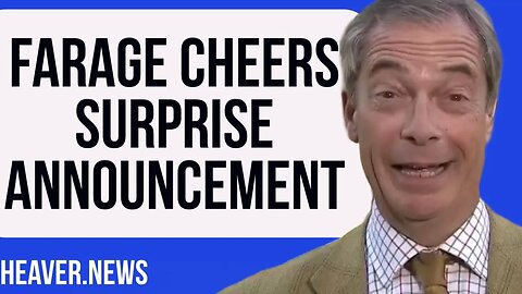 Nigel Farage CHEERS Blockbuster Announcement