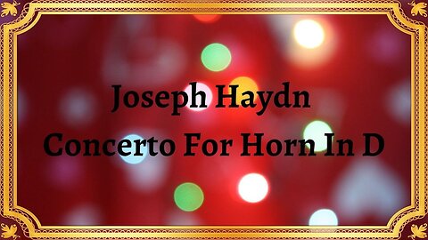 Joseph Haydn Concerto For Horn In D