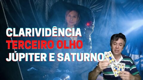 CLARIVIDÊNCIA, TERCEIRO OLHO, O PODER DE SATURNO E JÚPITER