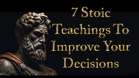 STOIC Decision Making | 7 Tips For Better Decisions