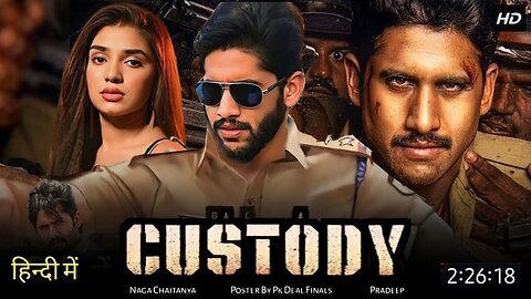 Custody New Released Full Hindi Dubbed Action Movie | Naga Chaitnaya,Kriti Shetty New Movie 2023