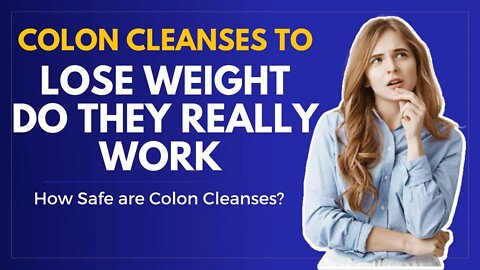 Colon Cleanses to Lose Weight Do They Really Work | How Safe are Colon Cleanses? #healthandfitness