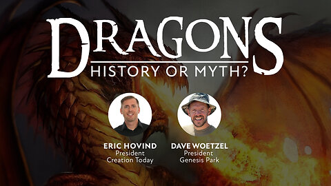 DRAGONS: History or Myth? | Eric Hovind & Dave Woetzel | Creation Today Show #237