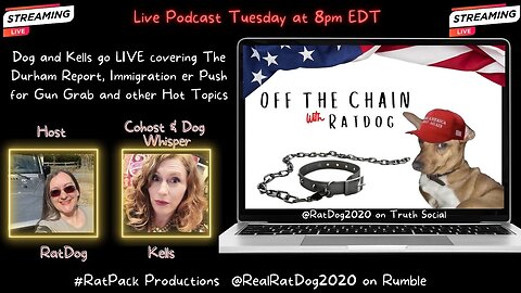 Off The Chain with RatDog - EP8 Durham Report, Immigration and Current Events