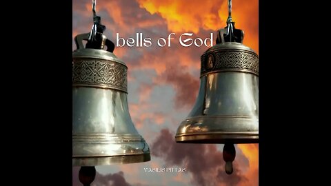 bells of God - Music:Vasilis Pittas