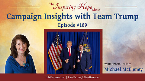 Team Trump Campaign Insights with Michael McEleney - Inspiring Hope #189