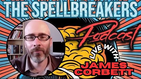 His Work, His Awakening, and Solutions for the end of the Empire - LIVE W/ James Corbett