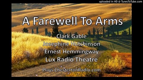 A Farewell To Arms - Clark Gable - Josephine Hutchinson - Hemingway - Lux Radio Theater