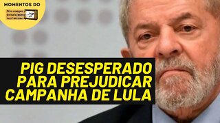 A campanha suja da imprensa golpista contra Lula | Momentos