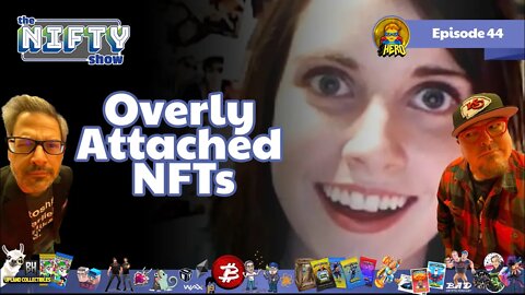 The Nifty Show #44 - Overly Attached NFTs - Nifty News for April 6, 2021