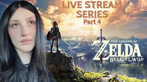 LET'S GET READY FOR THE SEQUEL - THE LEGEND OF ZELDA: BREATH OF THE WILD - LIVE STREAM - PART 4